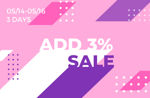 ADD 3% OFF SALE! (5/14~5/16)
