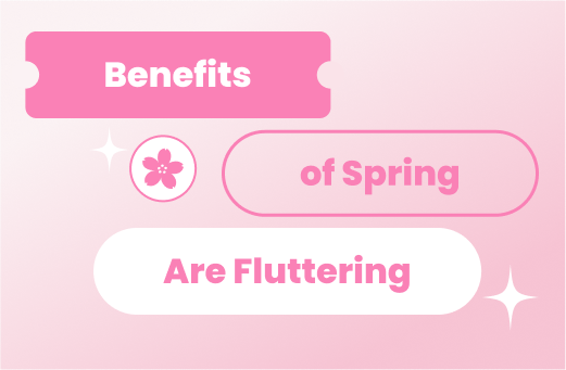 Benefits of spring are fluttering!