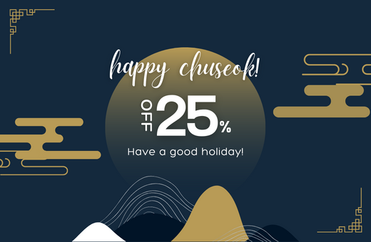 Happy Chuseok! 25% OFF EVENT